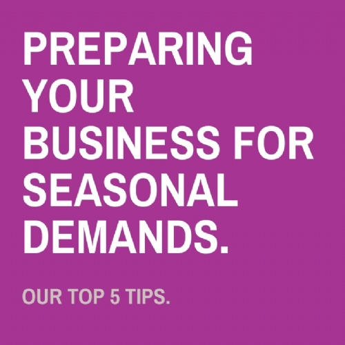 Preparing your business for seasonal demands.
