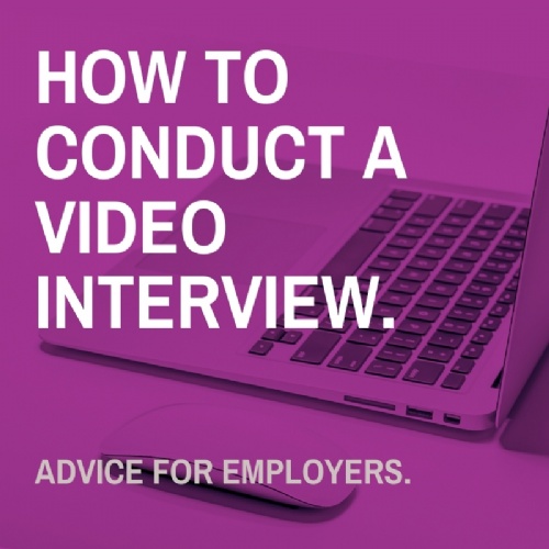 How to Conduct a Video Interview - Employer Advice