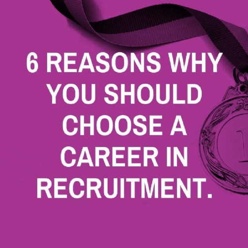 Why you should choose a career in recruitment.