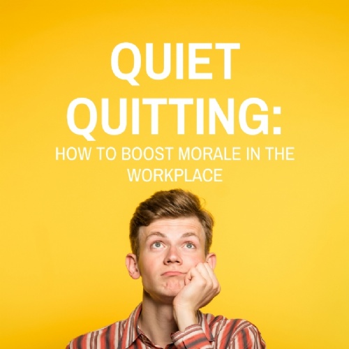 Quiet quitting - how to boost morale at work