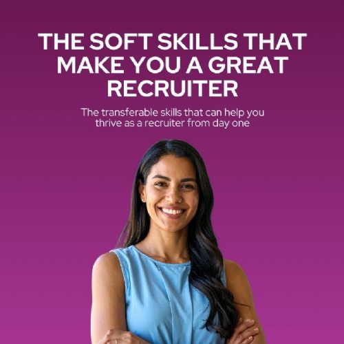The soft skills that make you a great recruiter